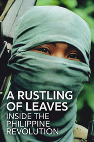 A Rustling of Leaves: Inside the Philippine Revolution