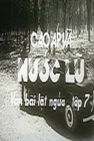Ván bài lật ngửa 7: Cao áp và nước lũ