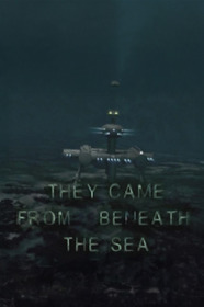 They Came from Beneath the Sea