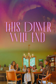 This Dinner Will End