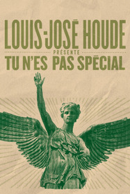 Louis-José Houde - Tu n'es pas spécial