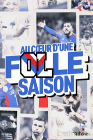 OL, au cœur d'une folle saison