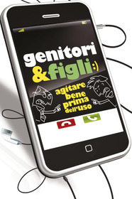 Genitori & figli - Agitare bene prima dell'uso