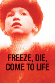 Freeze, Die, Come to Life