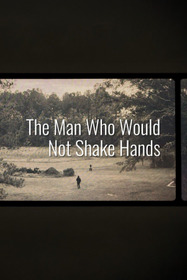 The Man Who Would Not Shake Hands