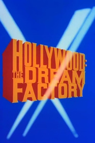 Hollywood: The Dream Factory