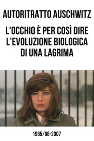 Autoritratto Auschwitz. L'occhio è per così dire l'evoluzione biologica di una lagrima