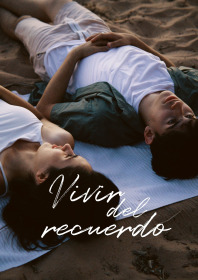 Vivir del recuerdo