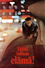 Täältä tullaan, elämä!