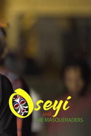 Oseyi and the Masqueraders