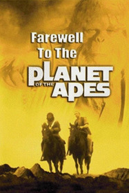 Farewell to the Planet of the Apes