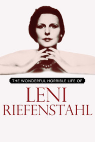 The Wonderful Horrible Life of Leni Riefenstahl