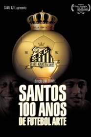 Santos - 100 Anos de Futebol Arte