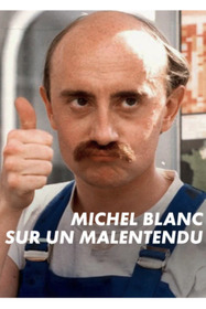 Michel Blanc, sur un malentendu