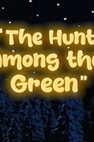 The Hunt Among the Green