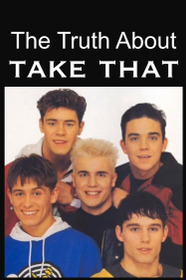 The Truth About Take That