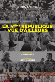 La Ve République vue d'ailleurs : Du général de Gaulle à Emmanuel Macron