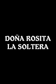 Doña Rosita la Soltera