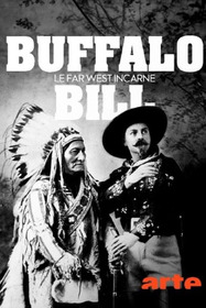 Buffalo Bill – Erfinder des Wilden Westens