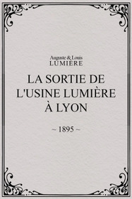 La Sortie de l'usine Lumière à Lyon
