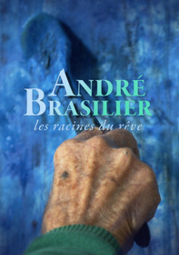 André Brasilier: Les racines du rêve