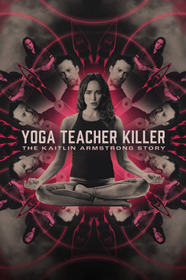 Yoga Teacher Killer: The Kaitlin Armstrong Story
