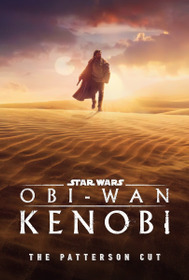 Obi-Wan Kenobi - The Patterson Cut