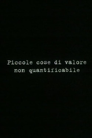 Small things of unquantifiable value