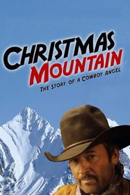 Christmas Mountain: The Story Of A Cowboy Angel