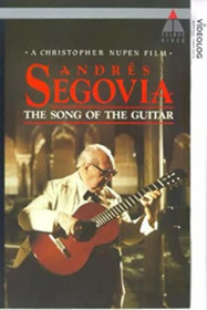 Andrés Segovia: The Song of the Guitar