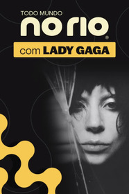 Todo Mundo no Rio com Lady Gaga
