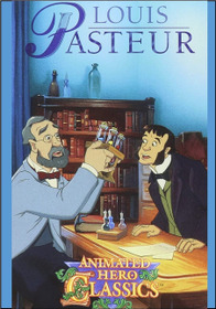 Animated Hero Classics: Louis Pasteur