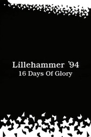 Lillehammer ’94: 16 Days of Glory