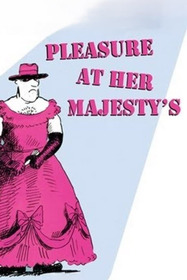Pleasure at Her Majesty's