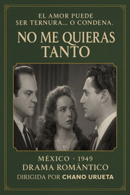 No me quieras tanto...