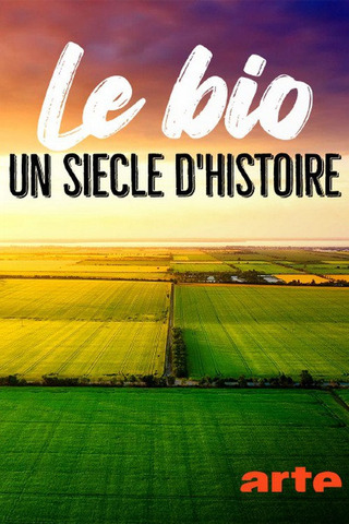Die Bio-Revolution - Die Karriere der ökologischen Landwirtschaft