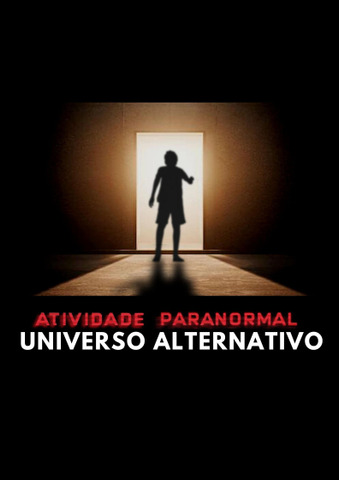 Atividade Paranormal: Universo Alternativo