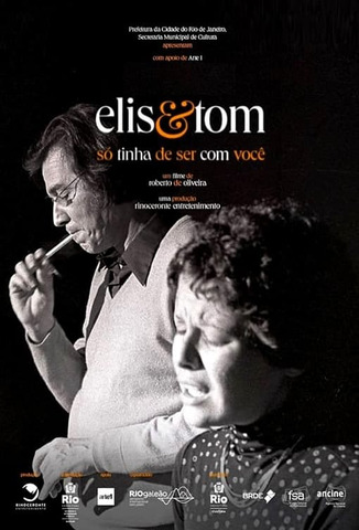 Elis & Tom: Só Tinha de Ser com Você