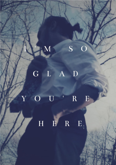 I'm So Glad You're Here