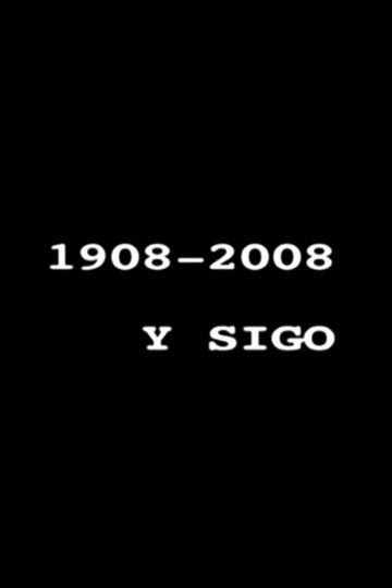 1908-2008 y sigo