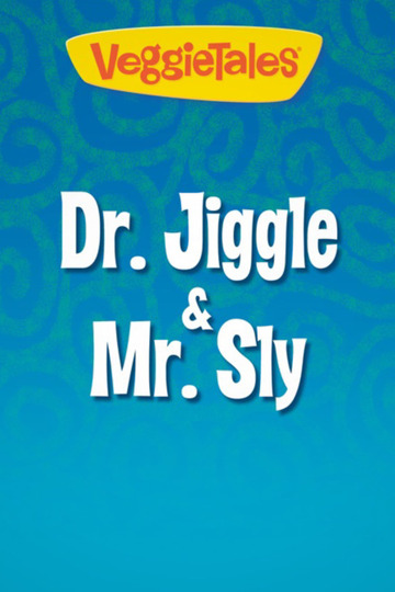 VeggieTales: Dr. Jiggle and Mr. Sly
