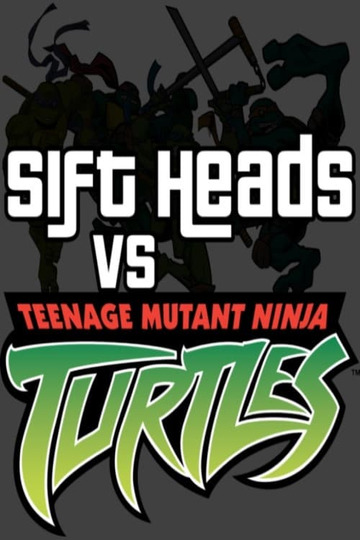 Sift Heads vs TMNT Movie