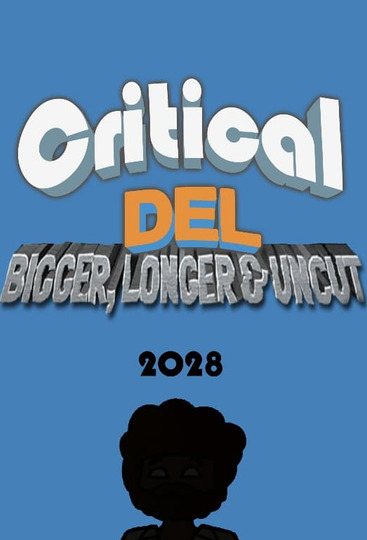 Critical Del: Bigger, Longer, & Uncut