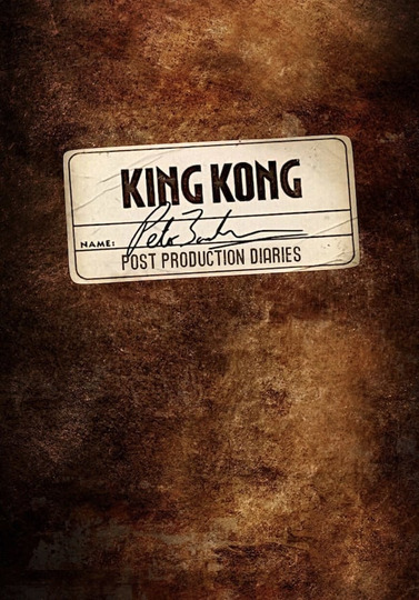 King Kong: The Post-Production Diaries