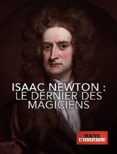 Isaac Newton: The Last Magician