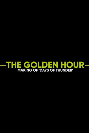 The Golden Hour: Making of Days of Thunder