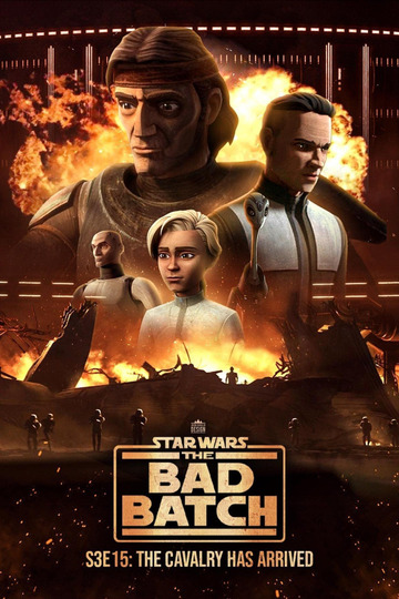 Star Wars: The Bad Batch - The Cavalry Has Arrived