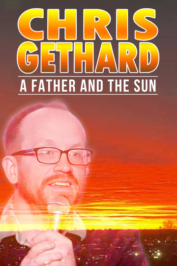 Chris Gethard: A Father and the Sun