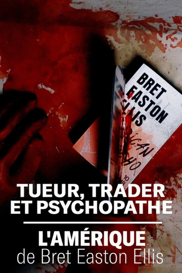 Tueur, trader et psychopathe : l'Amérique de Bret Easton Ellis