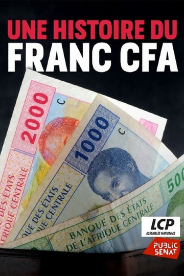 L’argent, la liberté, une histoire du Franc CFA